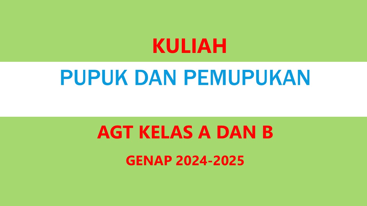 GENAP 24-25_PUPUK DAN PEMUPUKAN 
