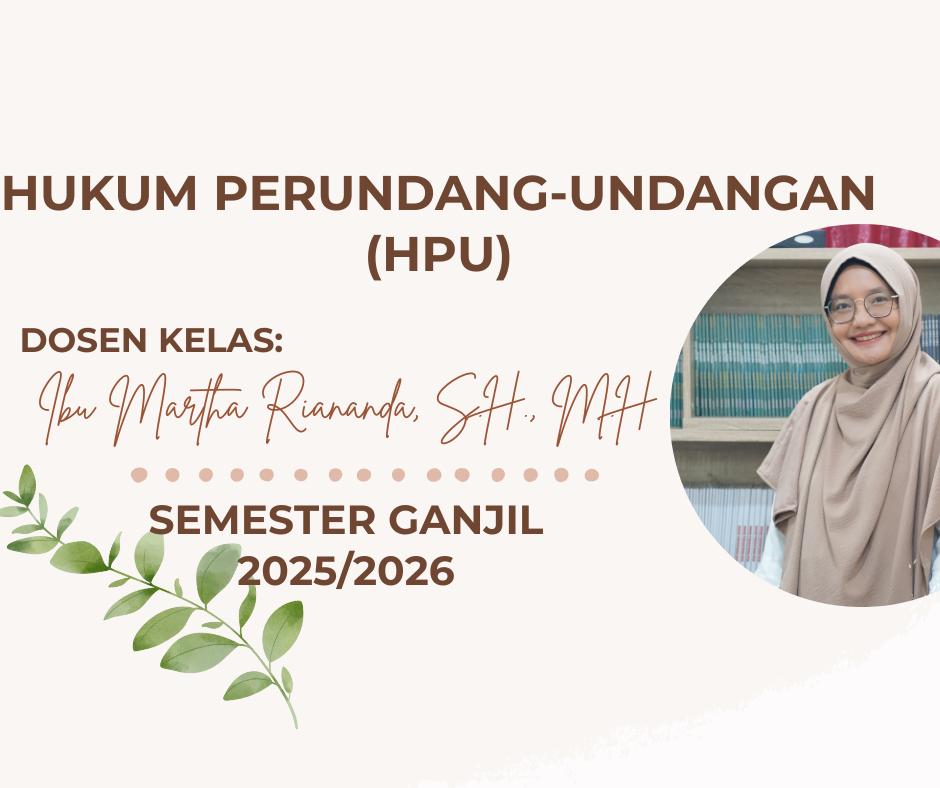  FH S1 ILMU HUKUM-HUKUM PERUNDANG-UNDANGAN (HPU) KELAS IBU MARTHA GANJIL 2025/2026