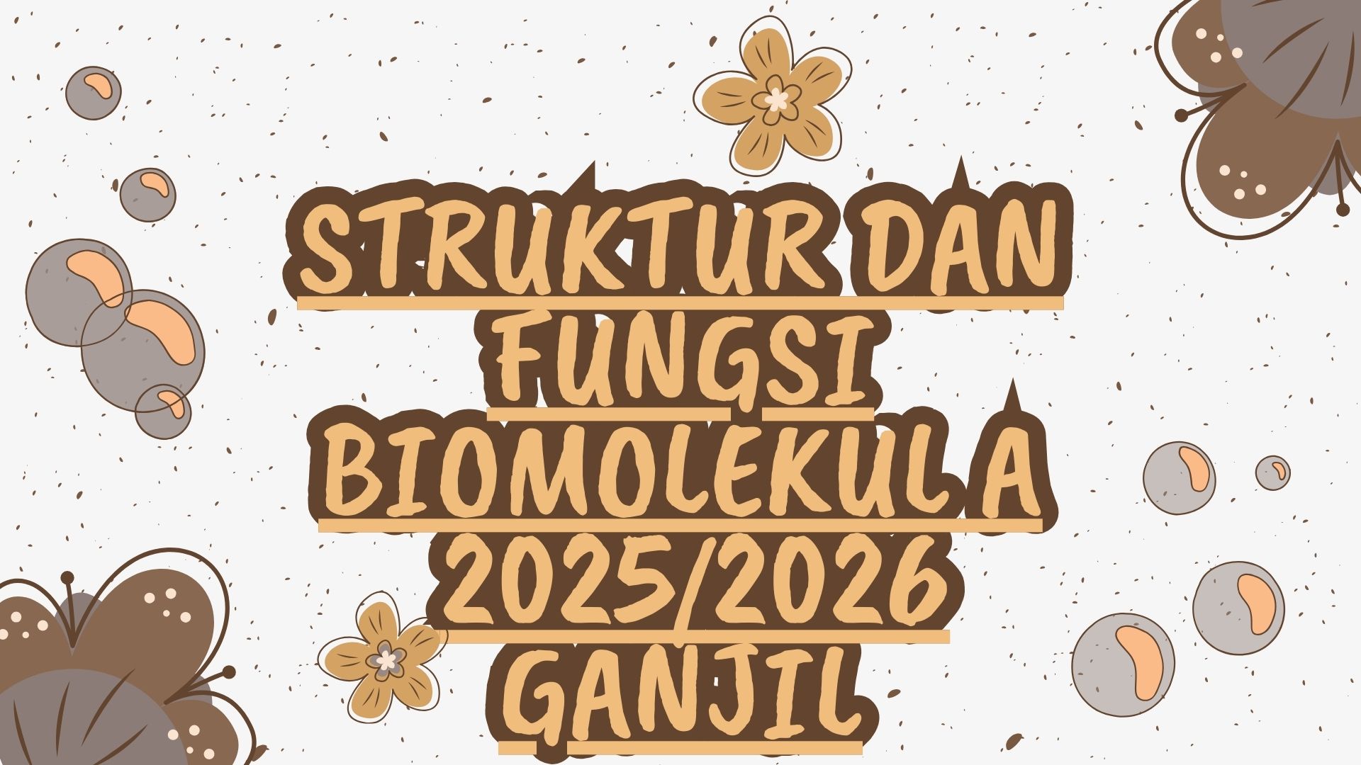STRUKTUR DAN FUNGSI BIOMOLEKUL A 2025/2026 GANJIL