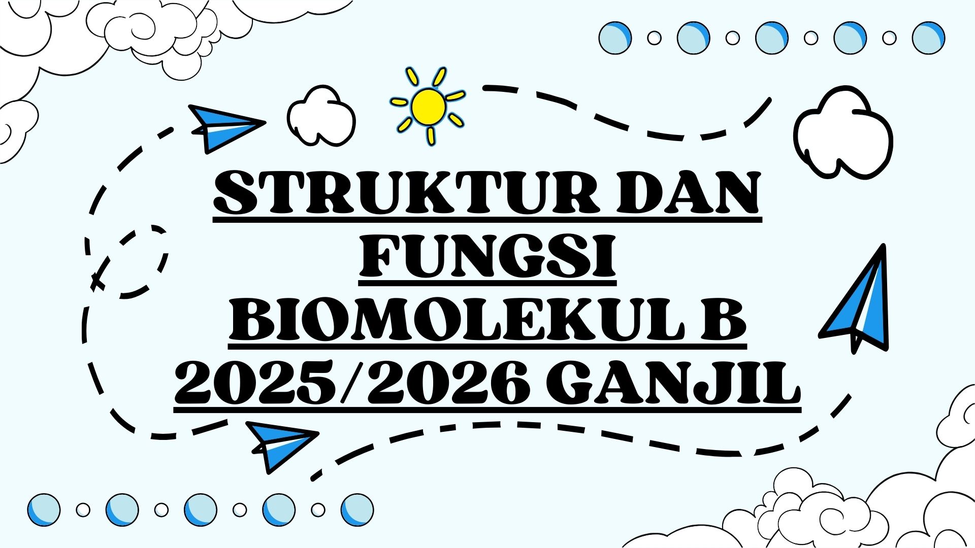 STRUKTUR DAN FUNGSI BIOMOLEKUL B 2025/2026 GANJIL