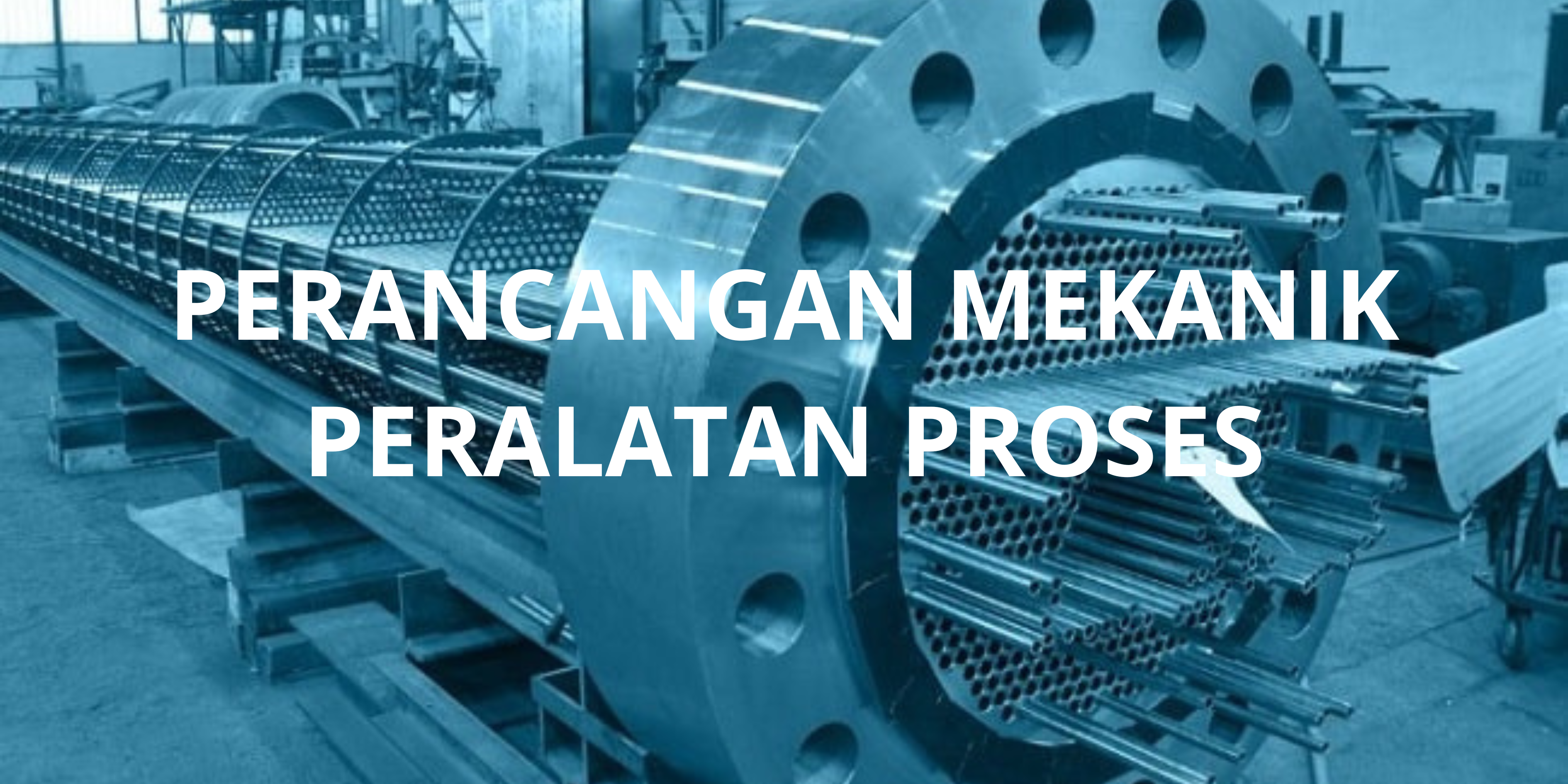 CHE - (K20C) Perancangan Mekanik Peralatan Proses