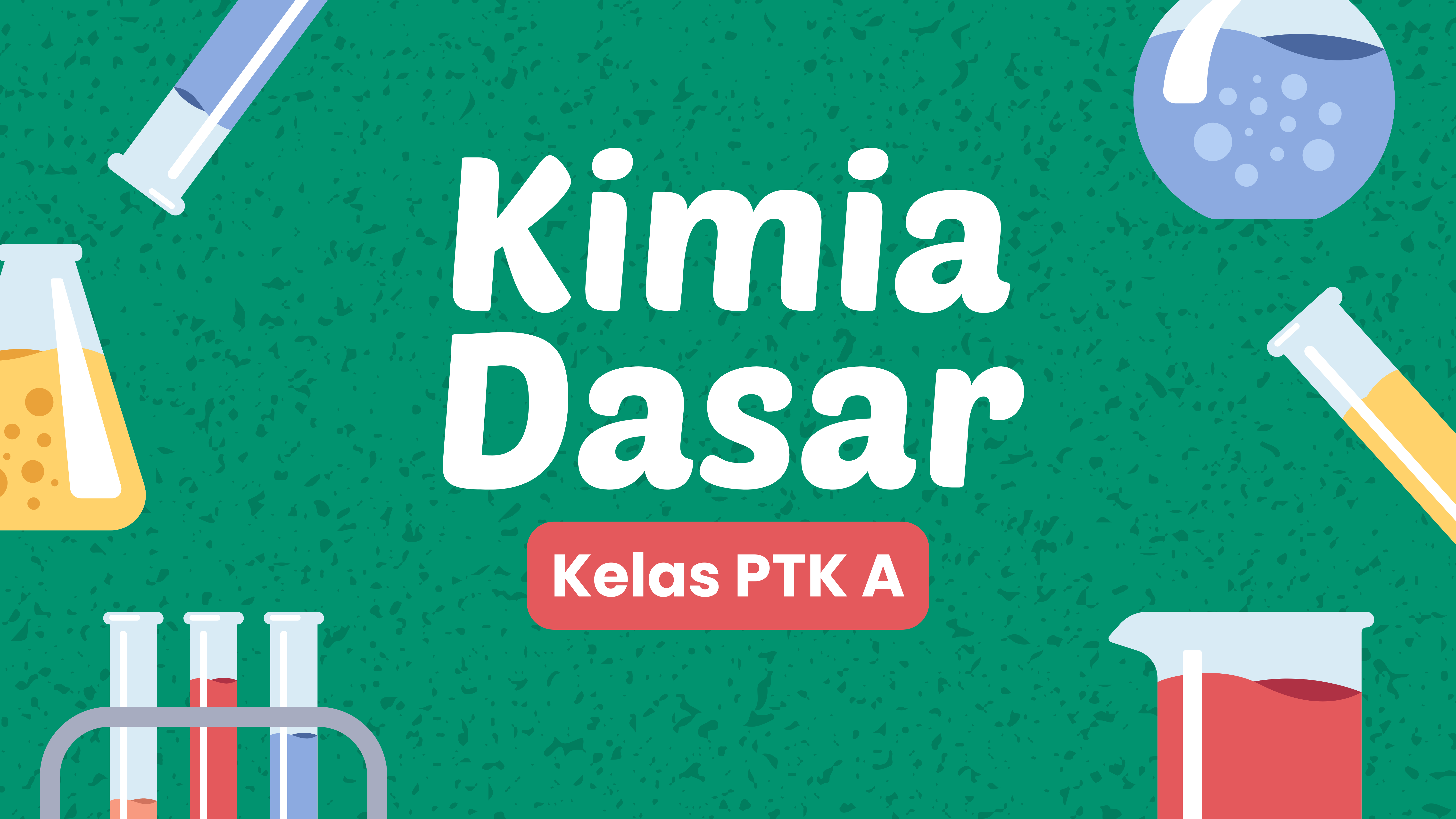 Kimia Dasar PTK A