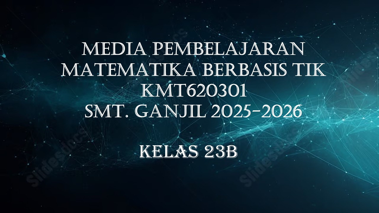 PSPM_Media Pembelajaran Matematika Berbasis TIK_GANJIL 2025/2026_Kelas B