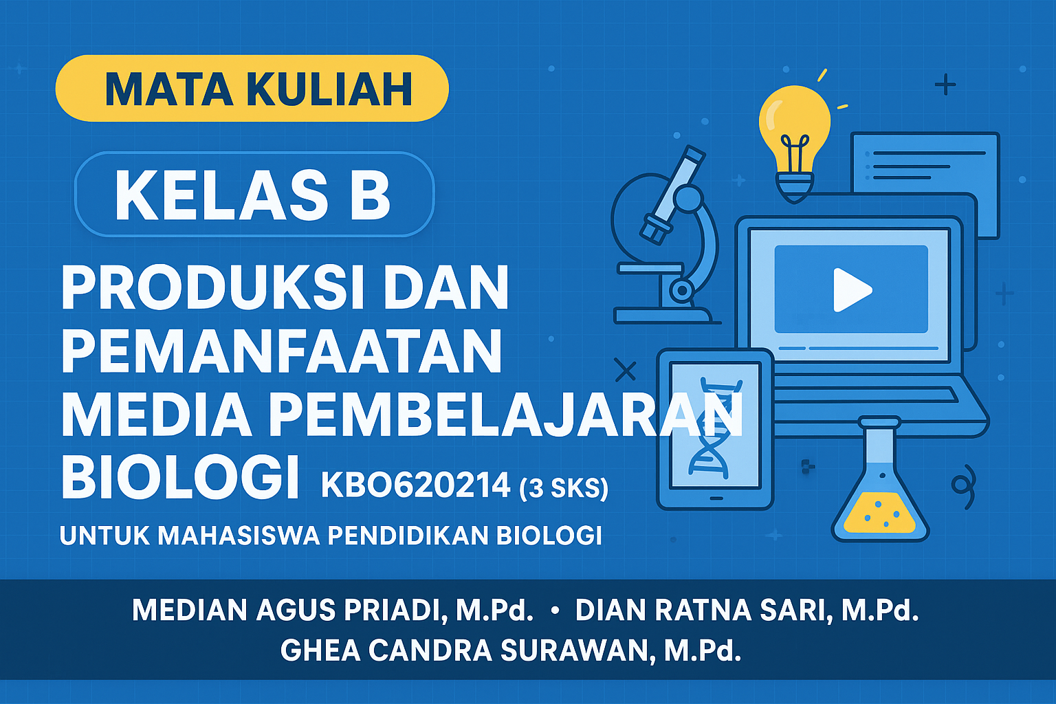 Kelas B Produksi dan Pemanfaatan Media Pembelajaran Biologi