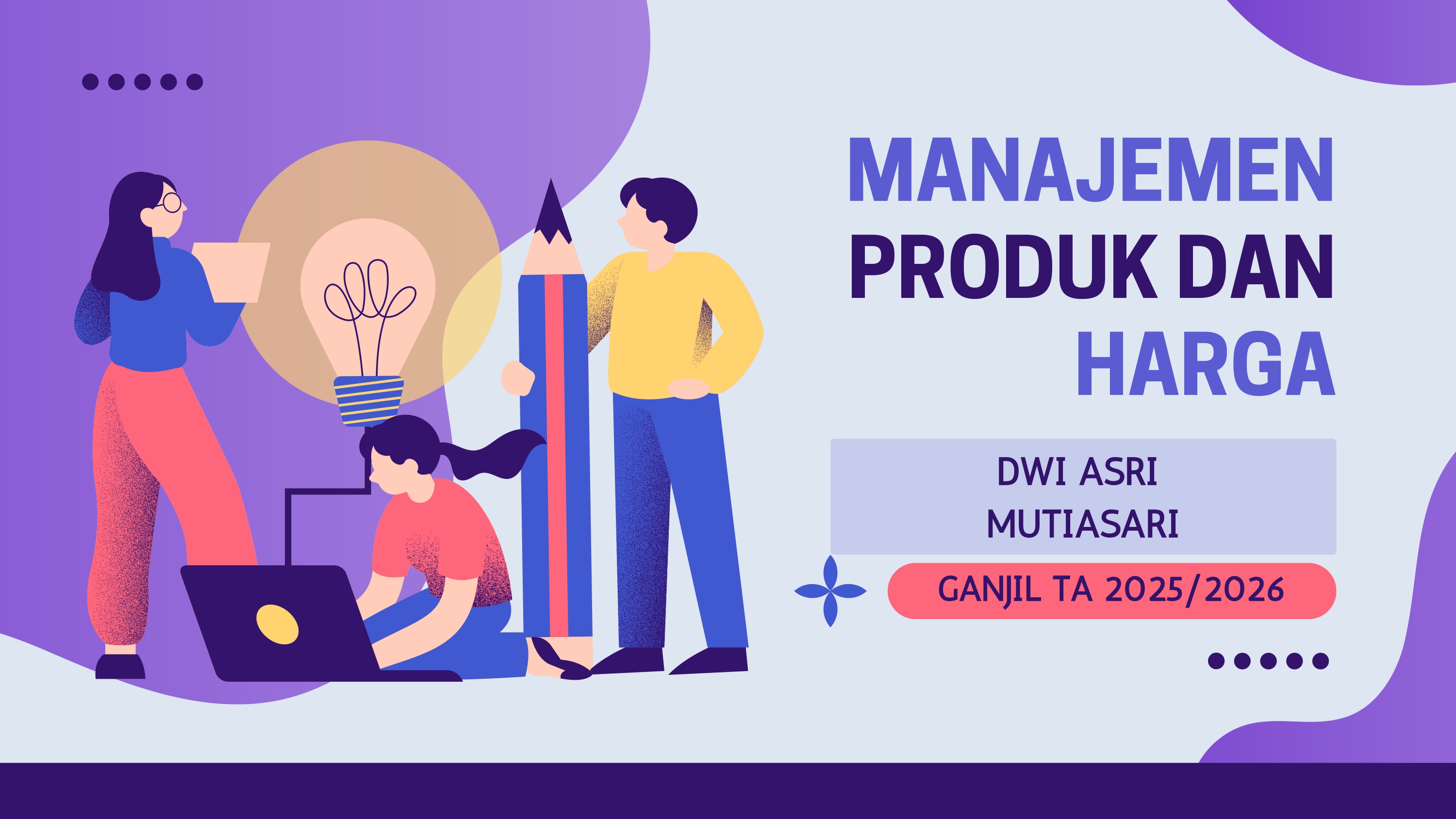 S1 MANAJEMEN KLS B_MJN PRODUK DAN HARGA_GANJIL 2025/2026_DWI ASRI&amp;MUTIA