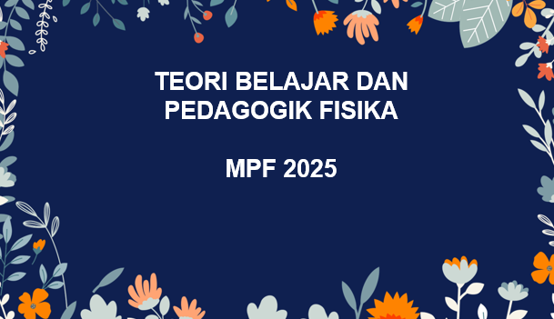 Teori Belajar dan Pedagogik Fisika 2025
