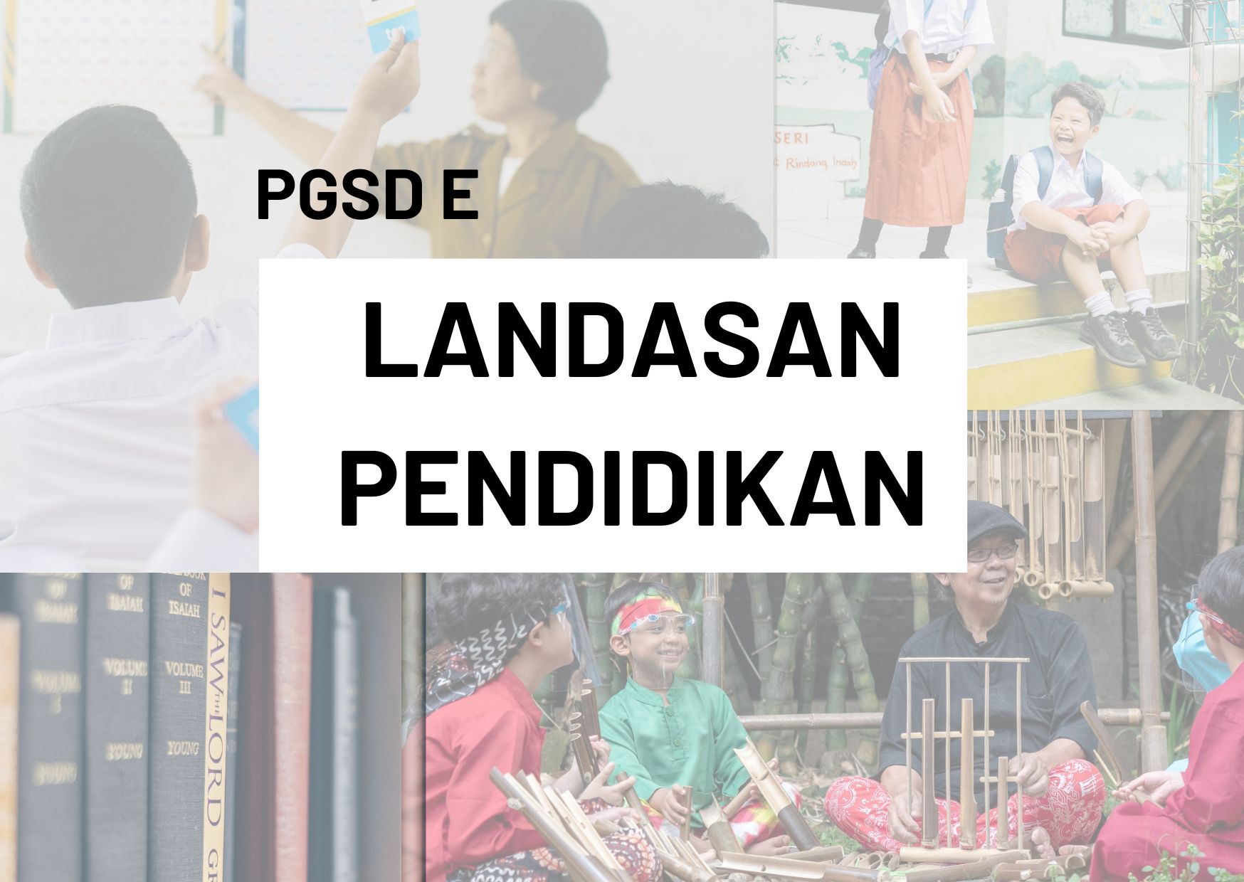 LANDASAN PENDIDIKAN KELAS E PGSD
