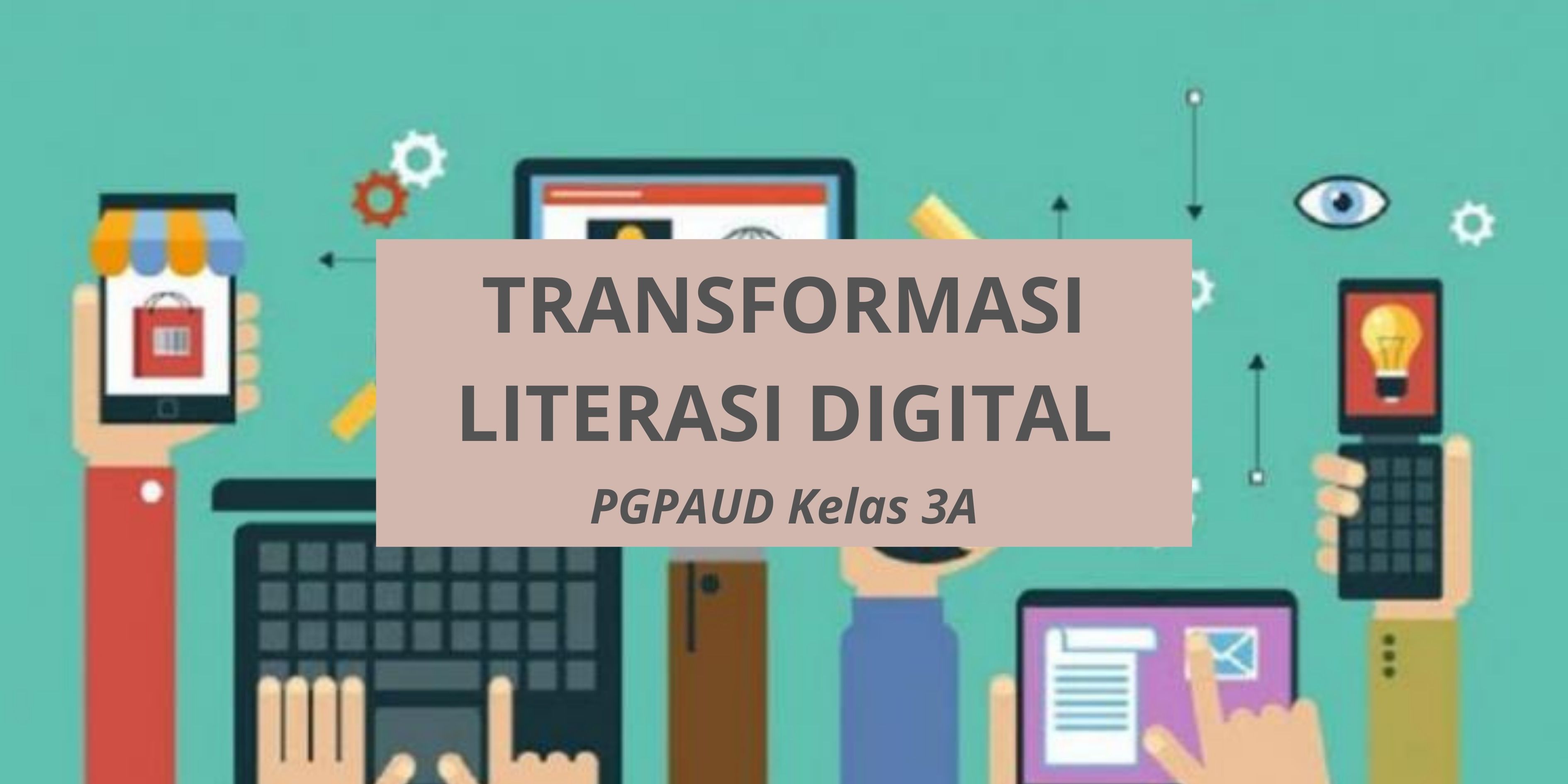 TRANSFORMASI LITERASI DIGITAL 3A
