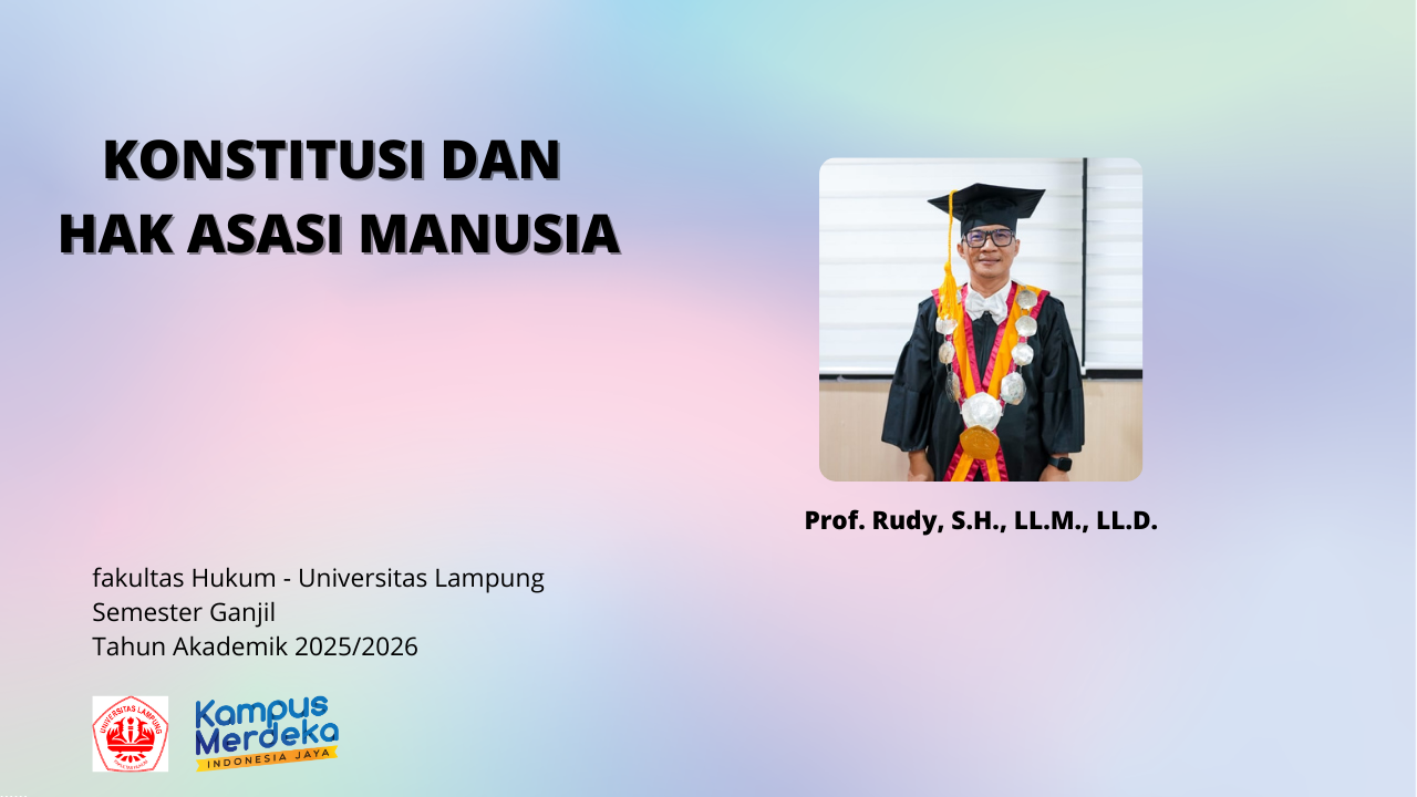 FH S1 - Konstitusi dan Hak Asasi Manusia - Prof. Rudy, S.H., LL.M., LL.D. - Ganjil 2025/2026