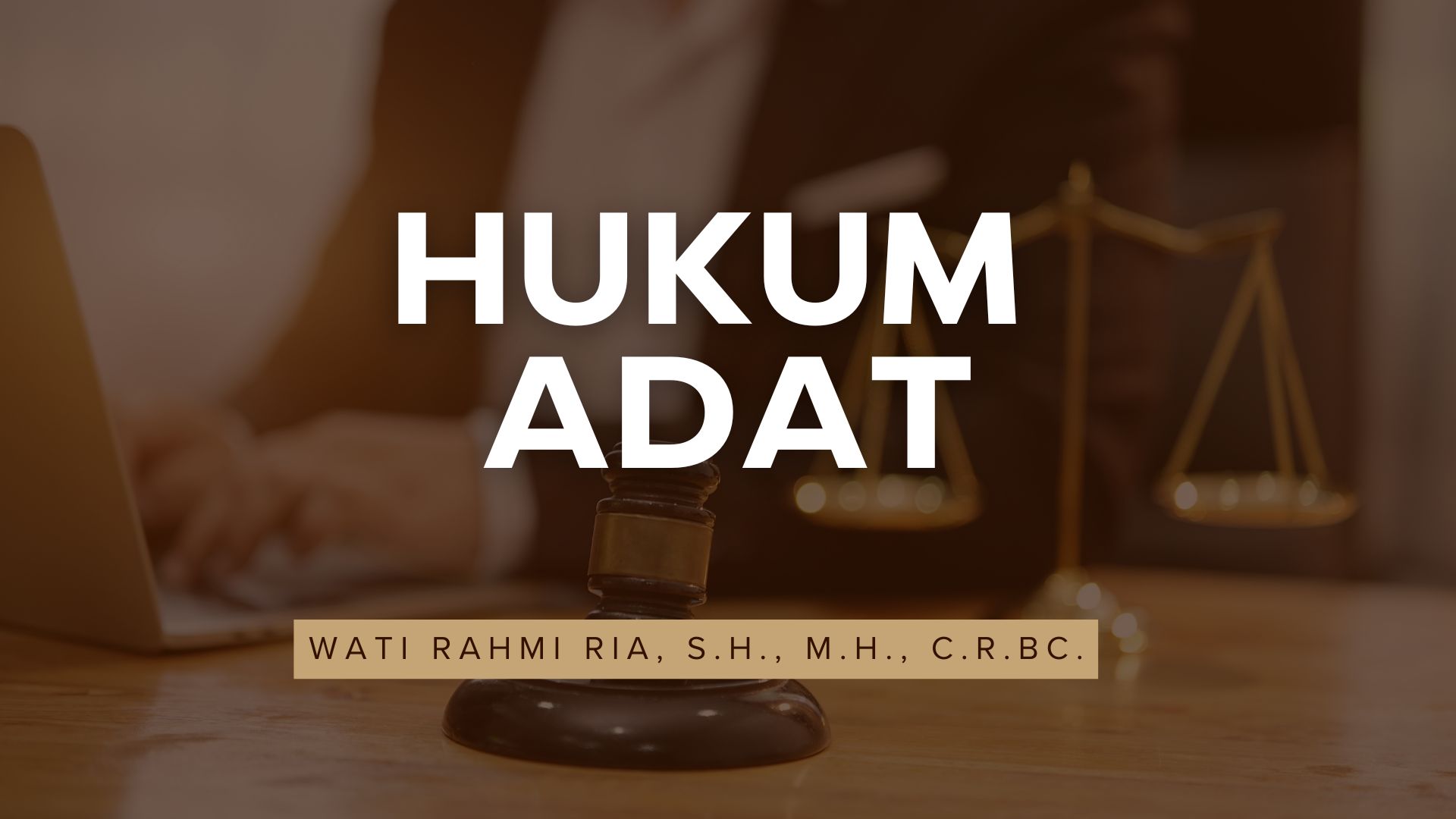 FH_S1_HUKUM ADAT_HJ WATI RAHMI RIA, S.H., M.H., C.R.B.C_Ganjil 2025/2026