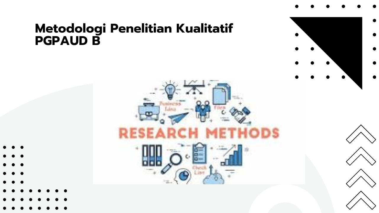 Metodologi Penelitian Kualitatif PGPAUD B
