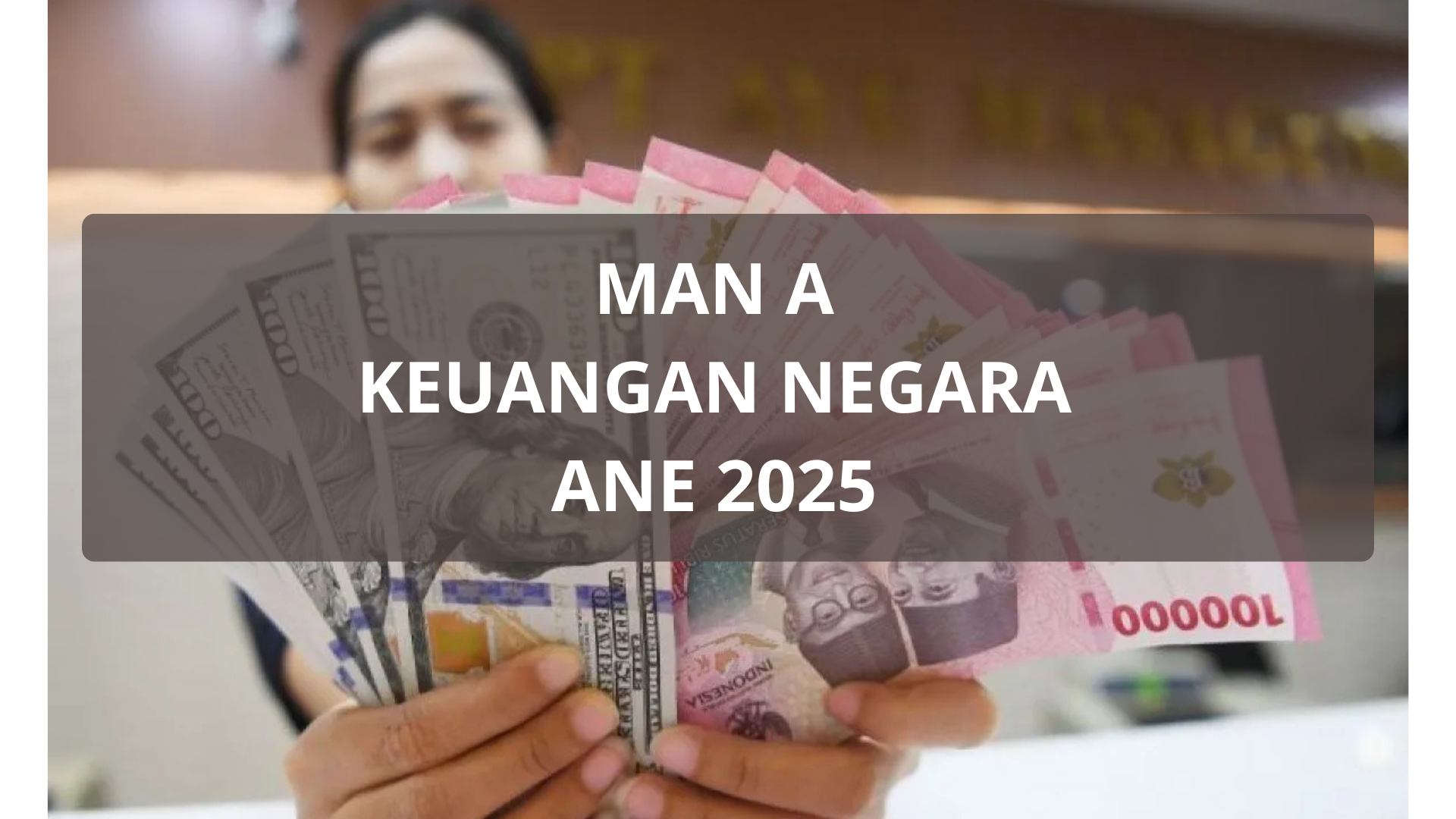 MAN A - KEUANGAN NEGARA ANE 2025