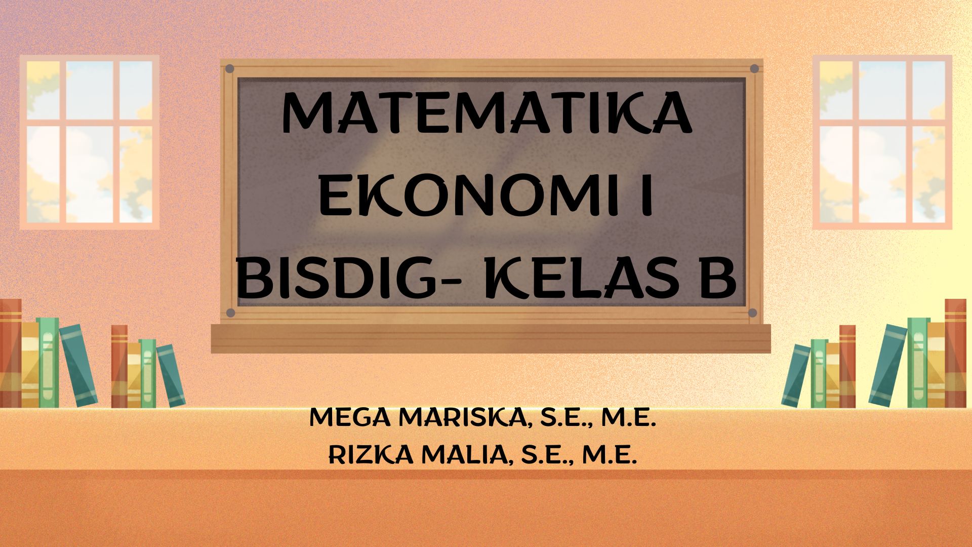 MATEMATIKA EKONOMI I-BISDIG-KELAS B