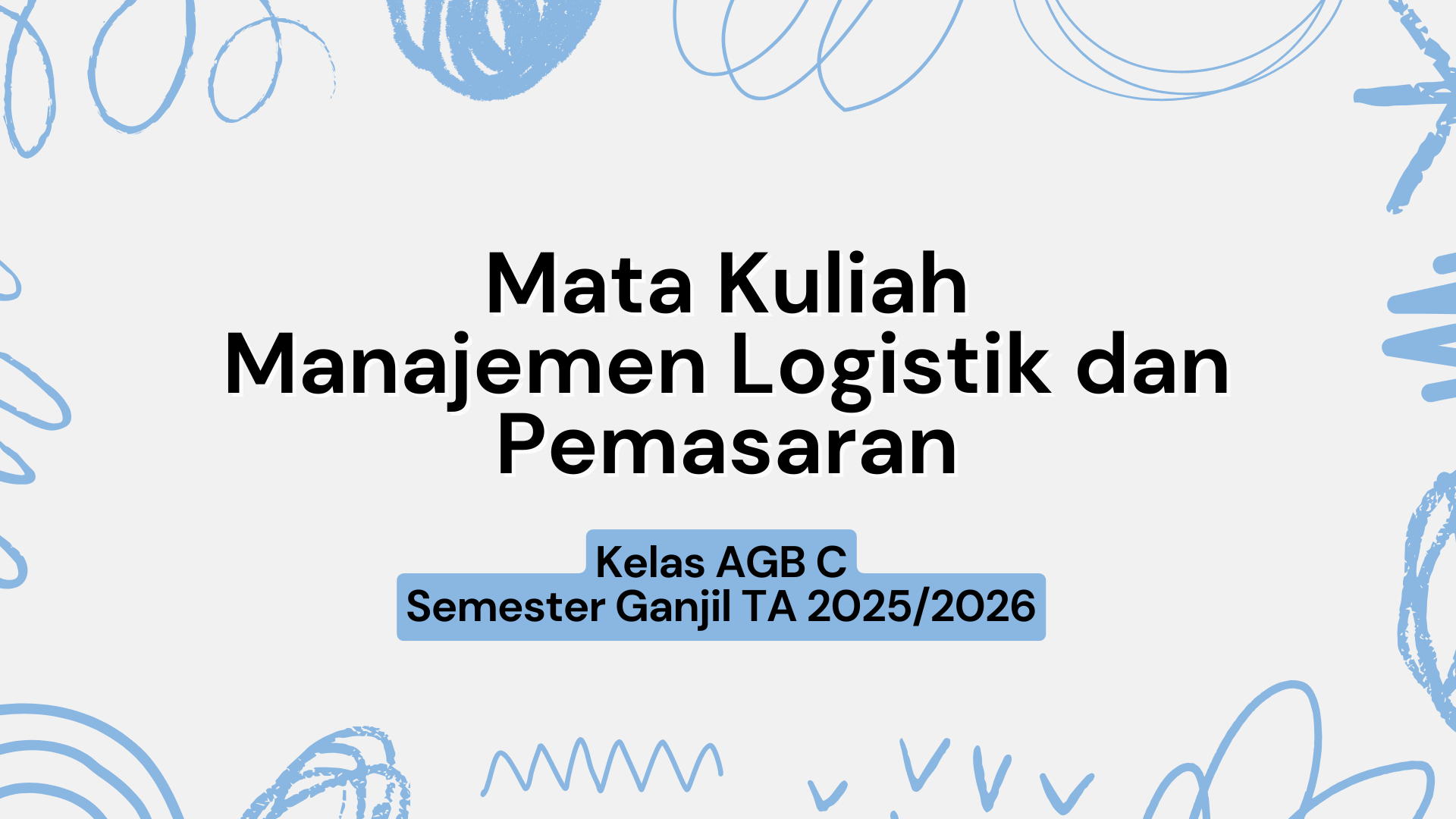 PS AGRIBISNIS_MANAJEMEN LOGISTIK DAN PEMASARAN KELAS AGB C_SEMESTER GANJIL 2025/2026