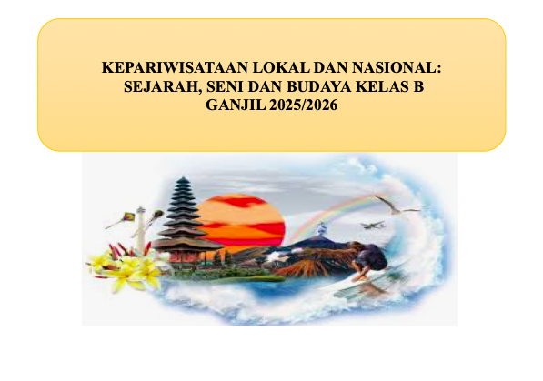 PSPS_Kepariwisataan Lokal dan Nasional: Sejarah, Seni dan Budaya_Kelas B Ganjil_2025/2026