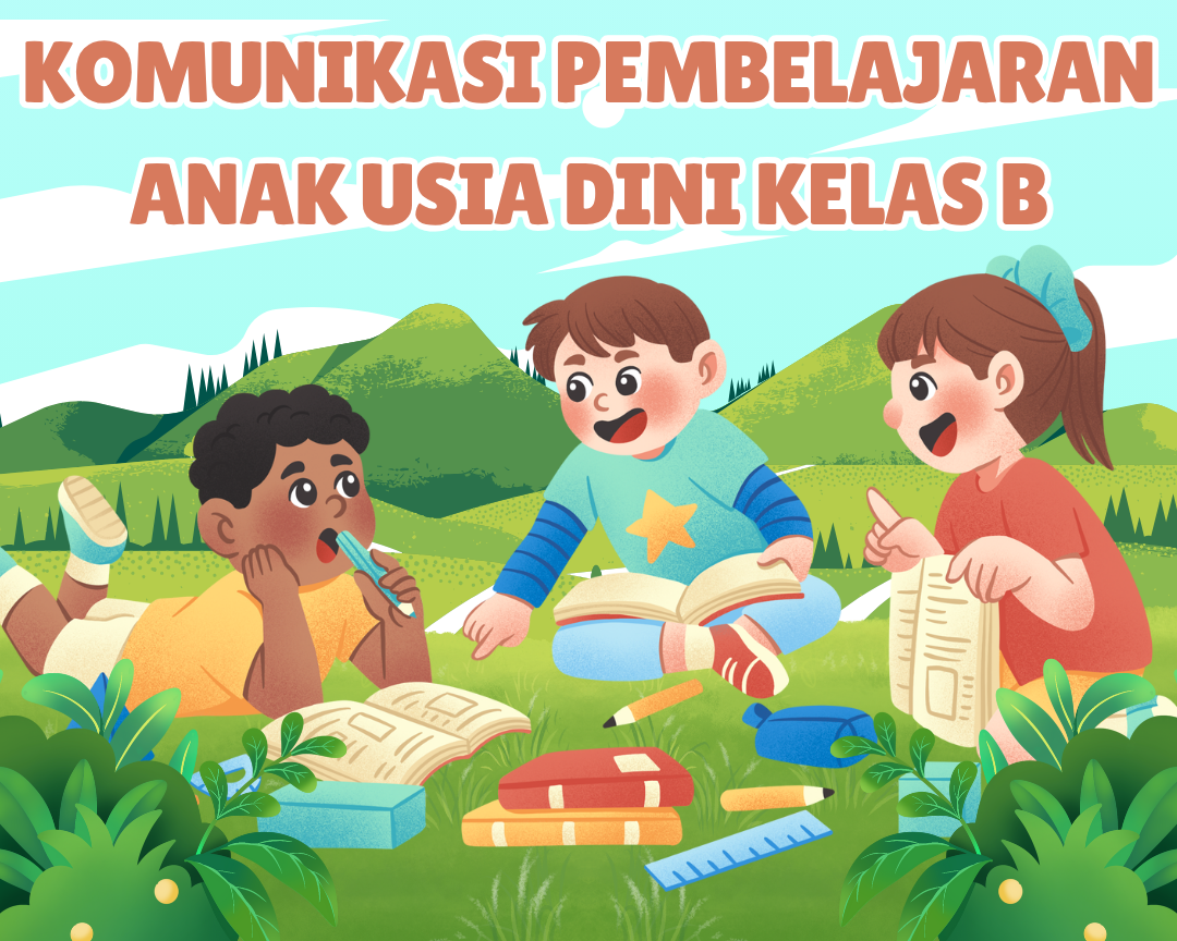 Komunikasi Pembelajaran AUD Kelas B