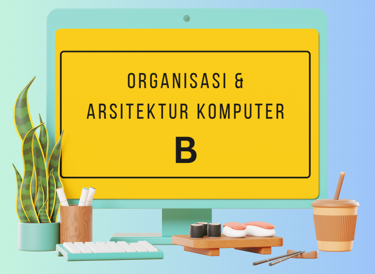 PSTI Organisasi dan Arsitektur Komputer B Ganjil 2025/2026