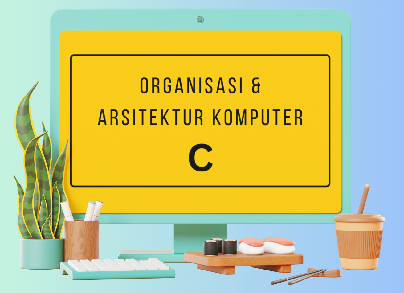 PSTI Organisasi dan Arsitektur Komputer C Ganjil 2025/2026