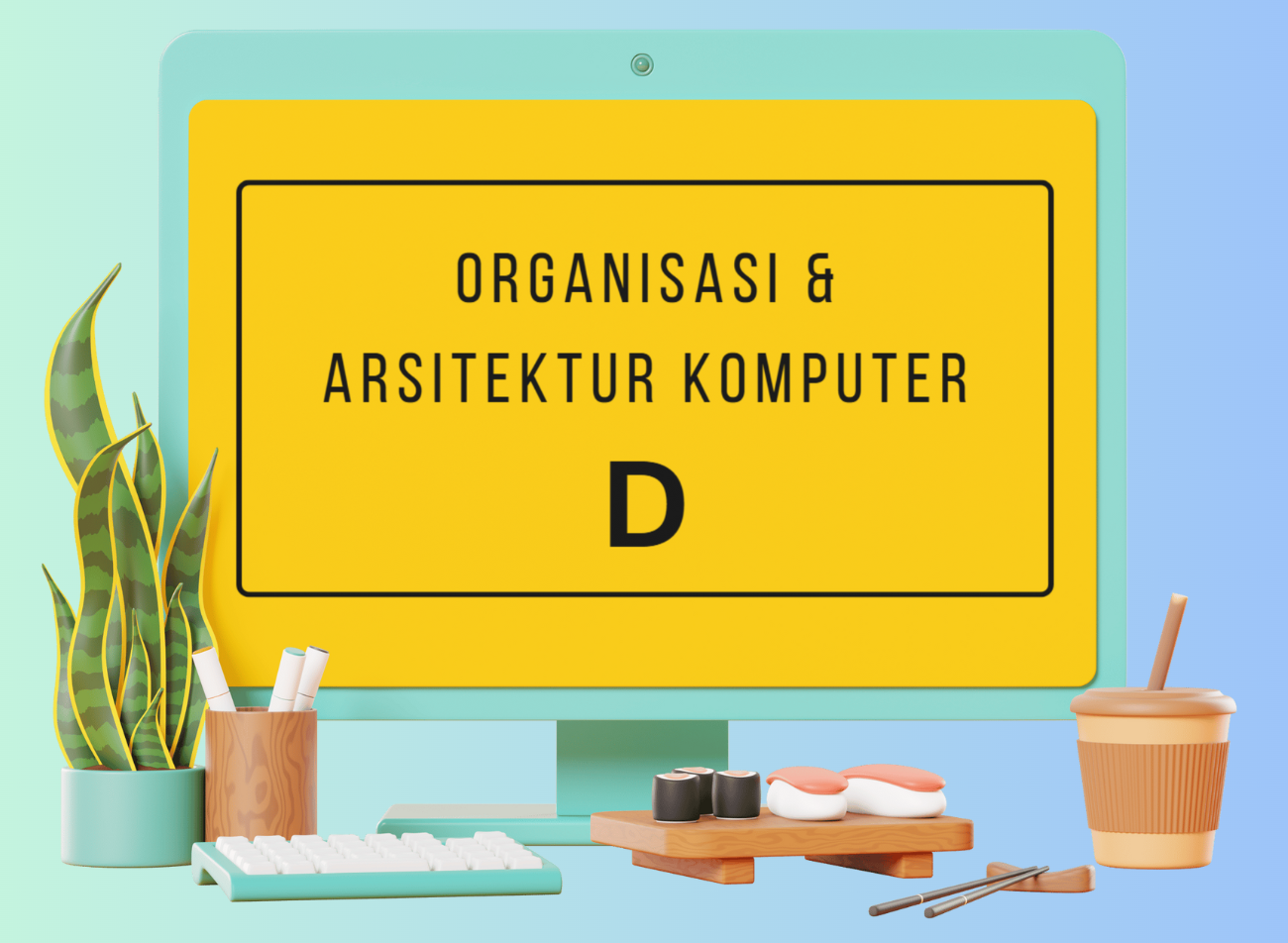 PSTI Organisasi dan Arsitektur Komputer D Ganjil 2025/2026