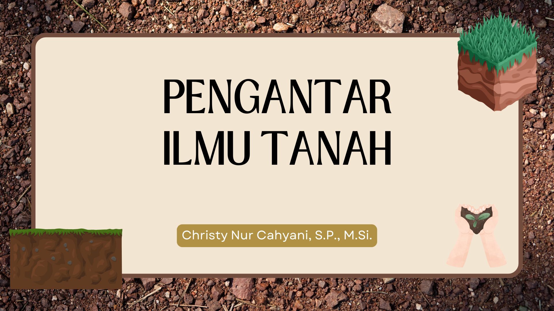 PSIT_Pengatar Ilmu Tanah_AGB_B_Ganjil_2025/2026
