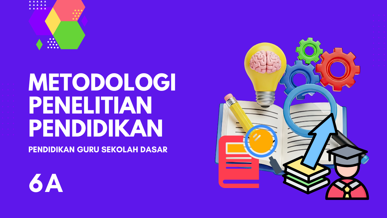 Metodologi Penelitian Pendidikan (6A)