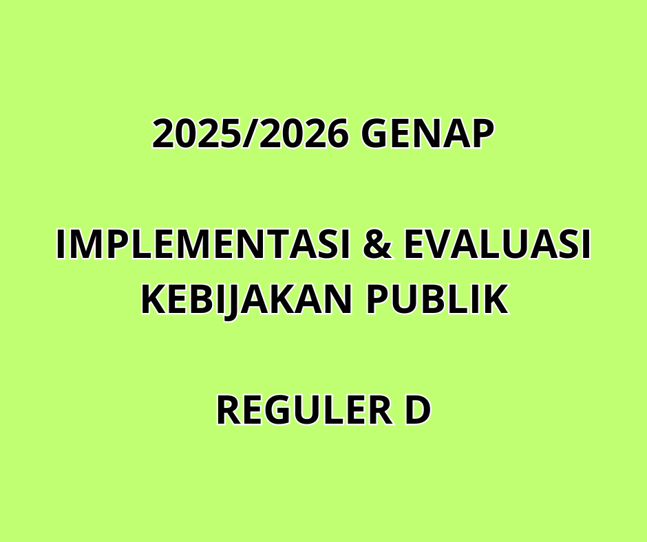 Implementasi dan Evaluasi Kebijakan Publik Reg D