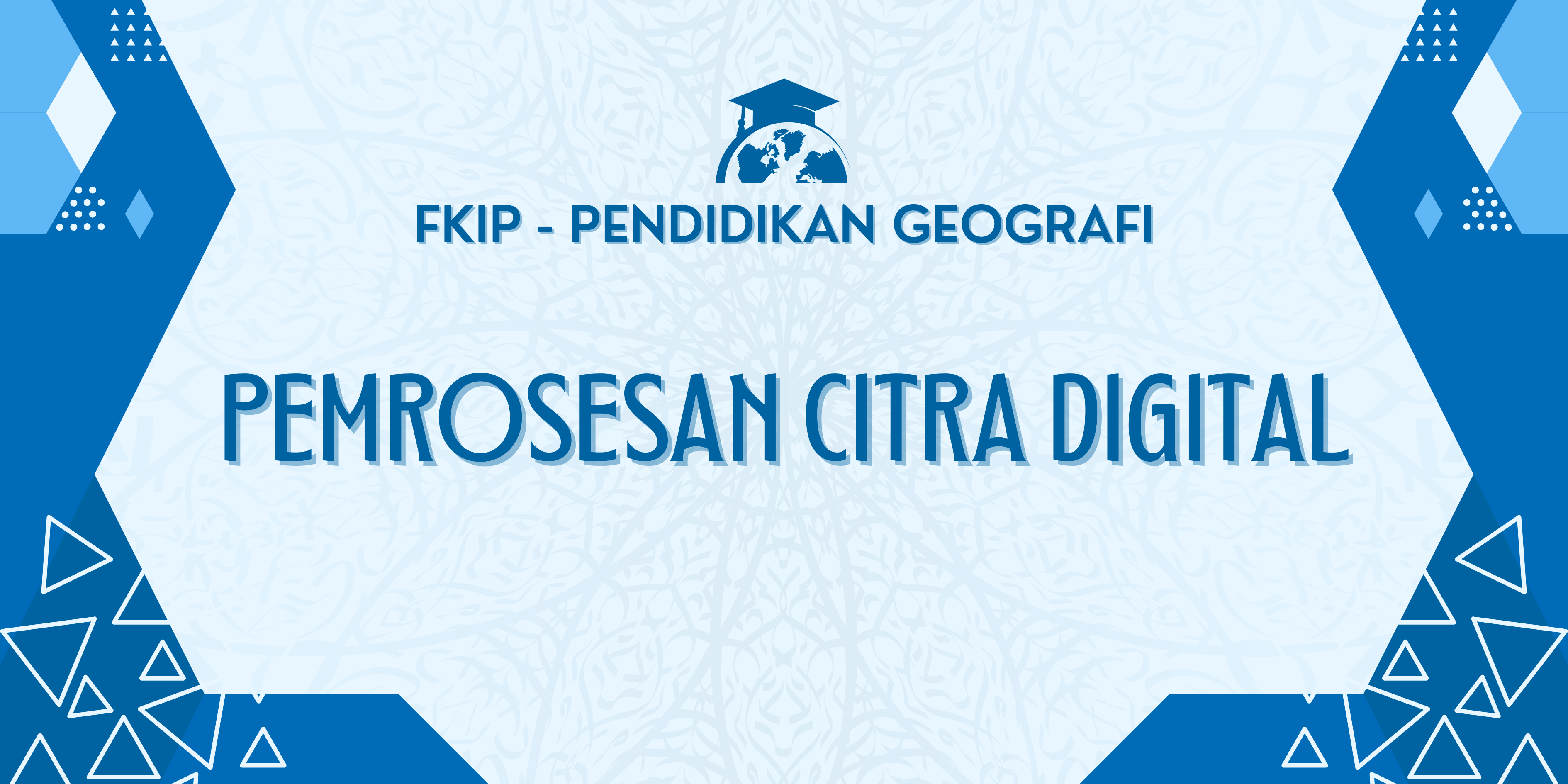[2025/2026 Genap][S1-GEO_FKIP][Pemrosesan Citra Digital]