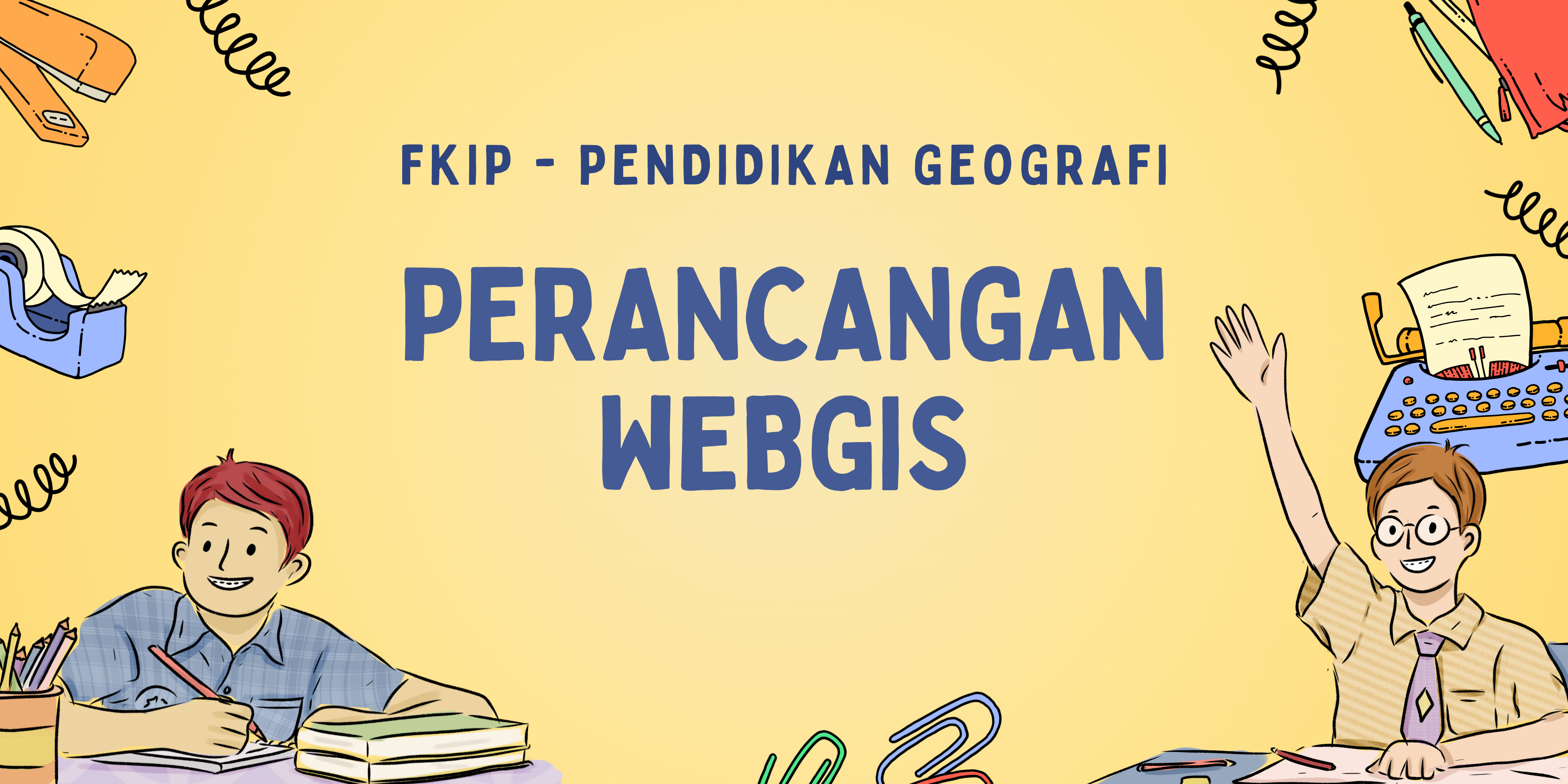 [2025/2026 Genap][S1-GEO_FKIP][Perancangan Webgis]