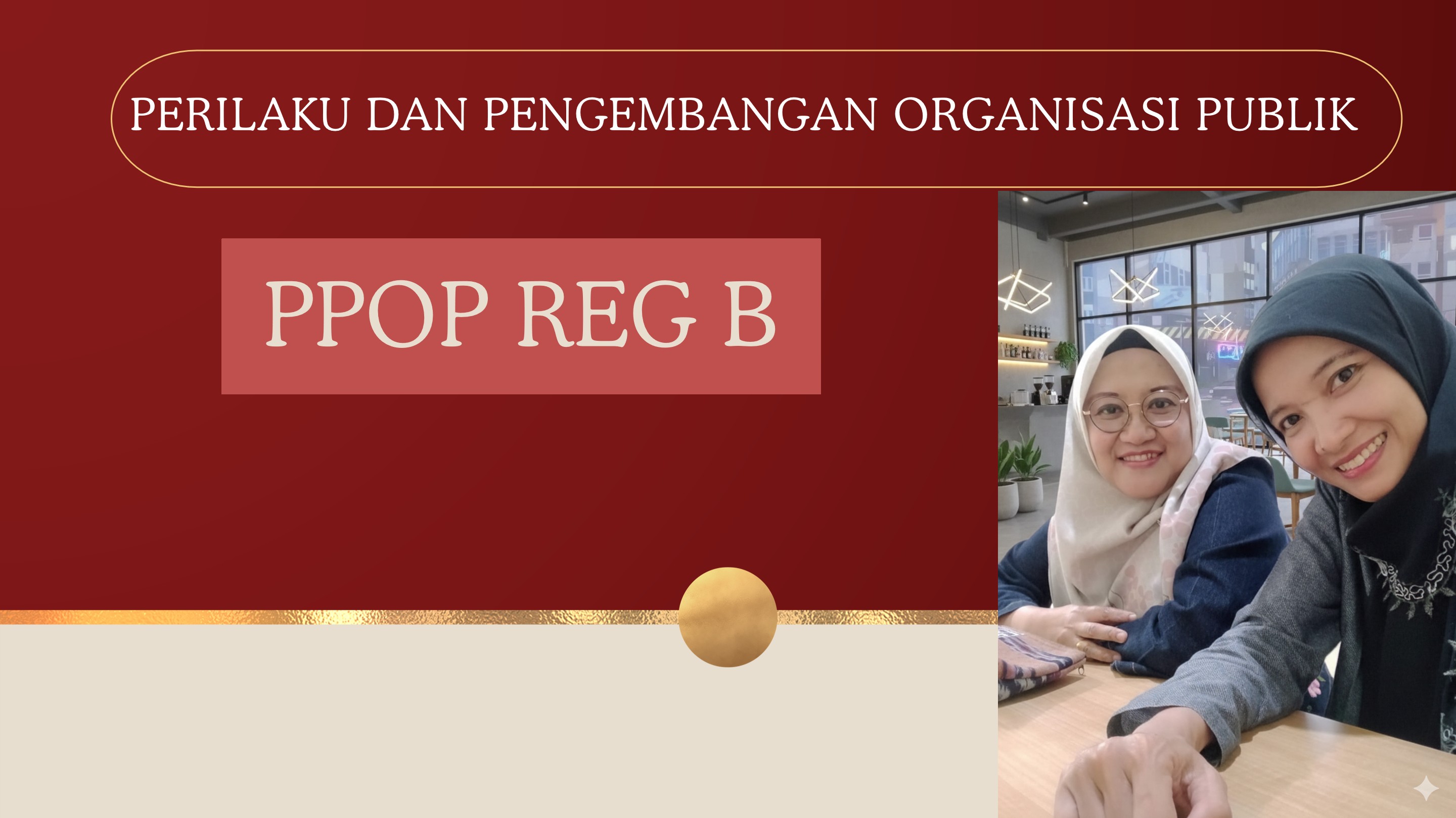 Perilaku dan Pengambangan Organisasi Publik REG B 2026