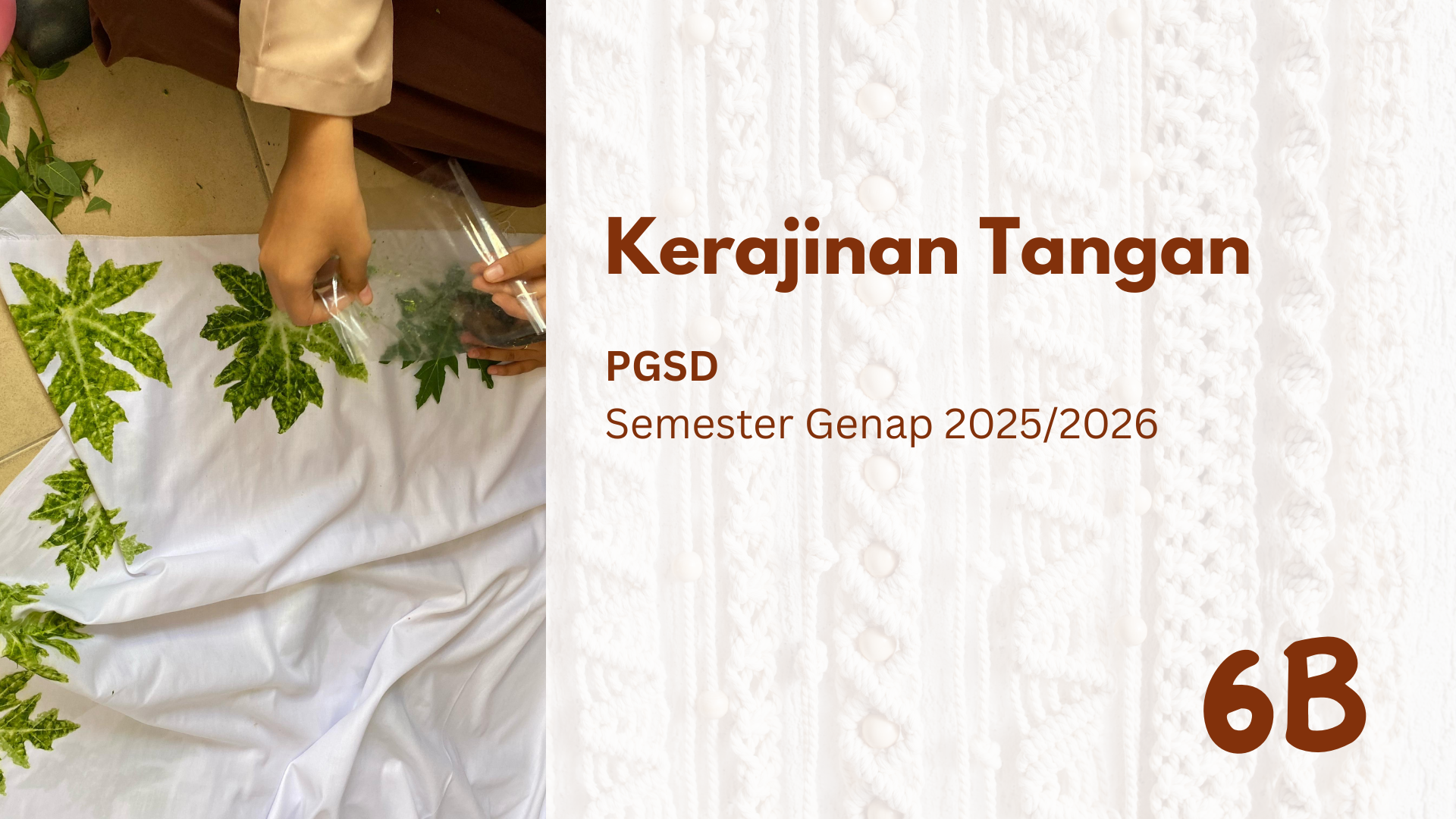 KERAJINAN TANGAN - 6B - PGSD - Genap 2025/2026