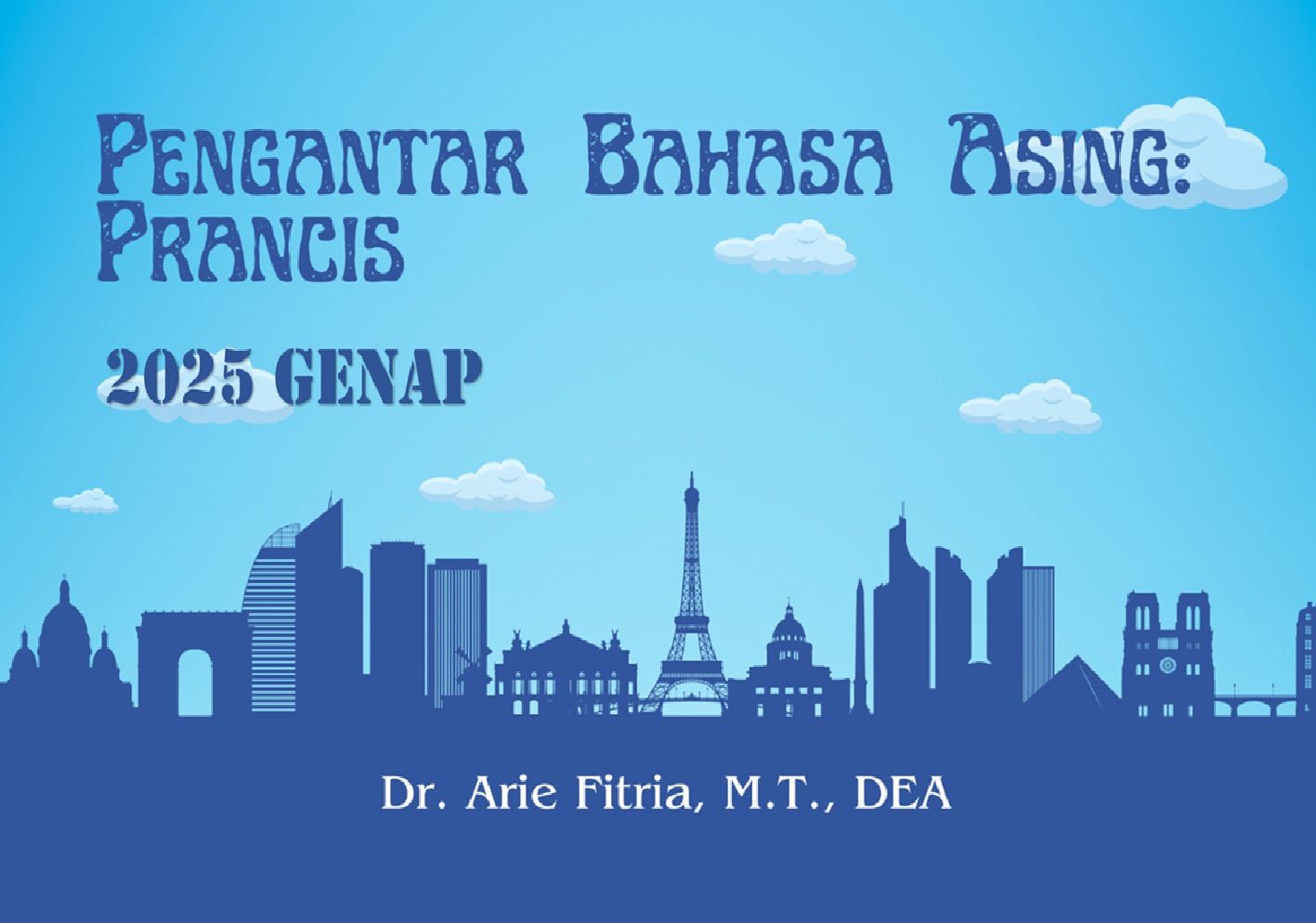 PENGANTAR BAHASA ASING: PERANCIS - 2025 GENAP 
