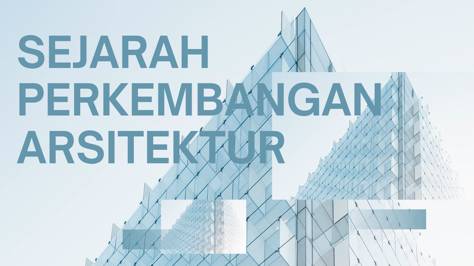 SEJARAH PERKEMBANGAN ARSITEKTUR