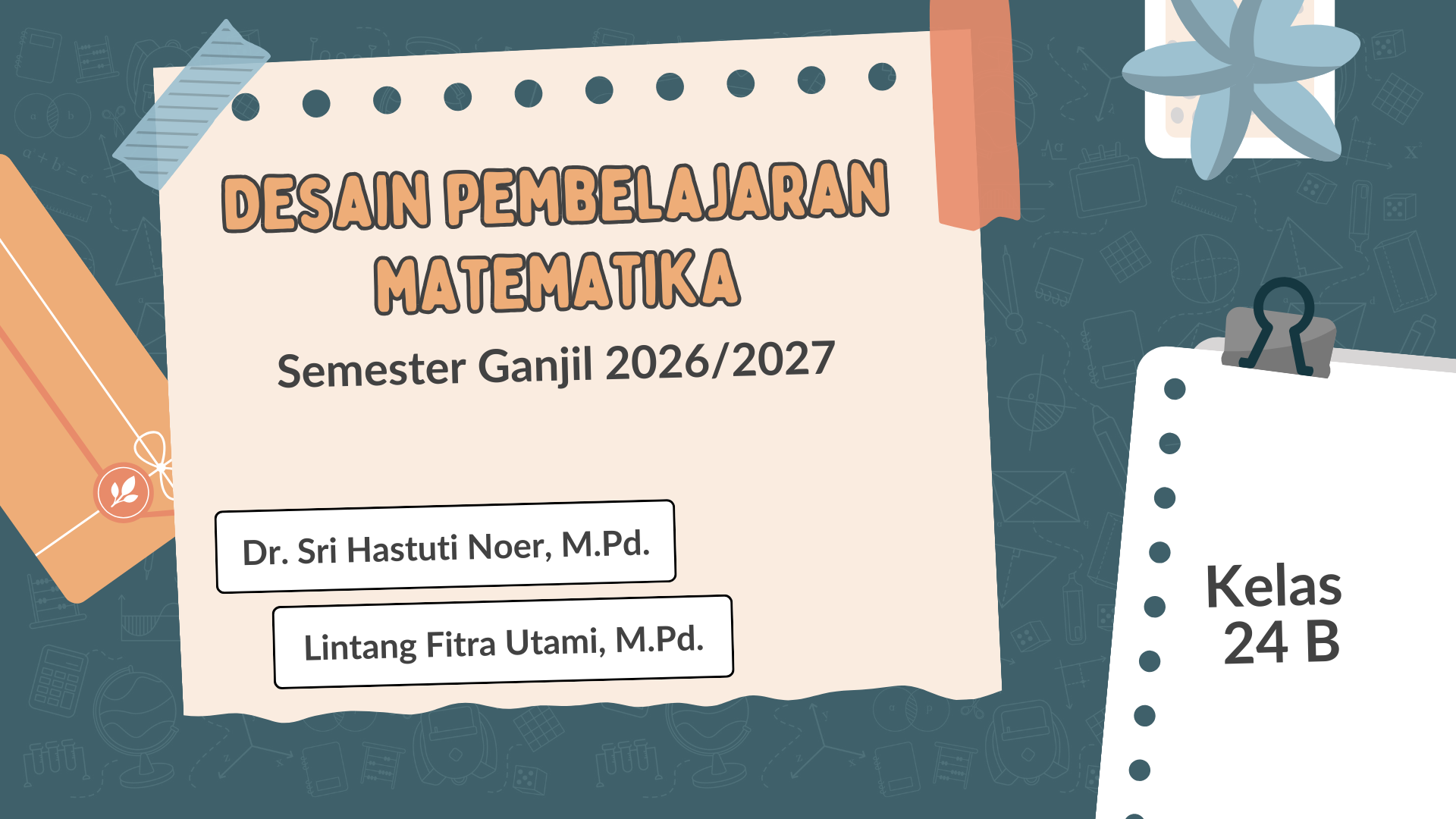 24B_PSPM_Desain Pembelajaran Matematika_KMT620303_Ganjil 2627