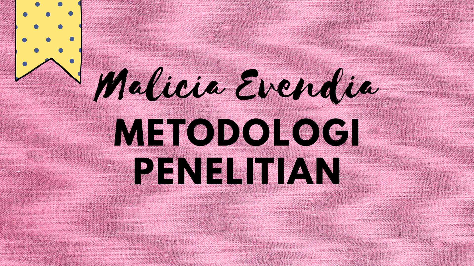 Metodologi Penelitian 2026 (Malicia Evendia)