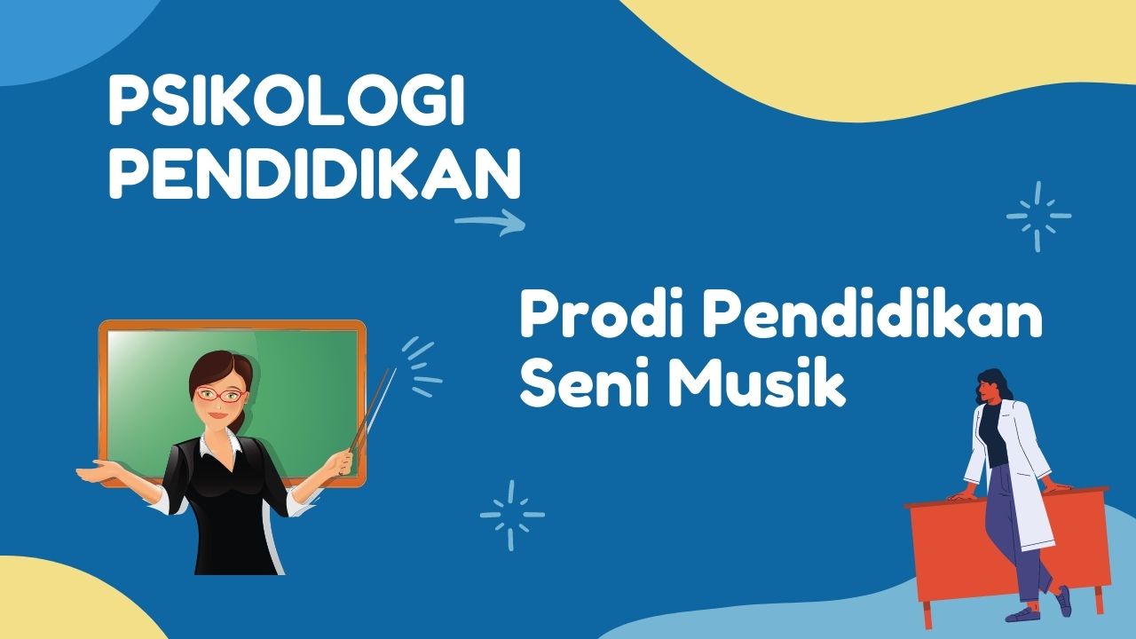 Psikologi Pendidikan_Prodi Pendidikan Seni Musik Genap 2020/2021