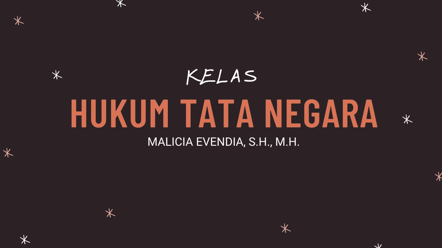 Hukum Tata Negara 2021 Kelas Malicia Evendia