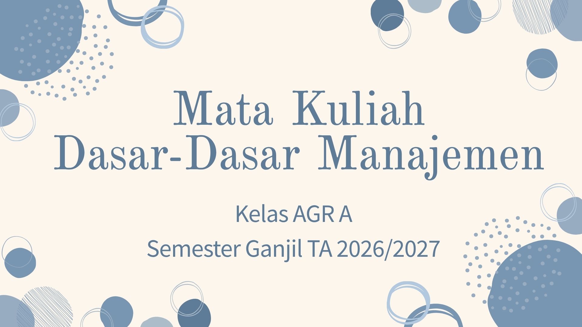 DASAR-DASAR MANAJEMEN KELAS AGR A_SEMESTER GANJIL 2026/2027