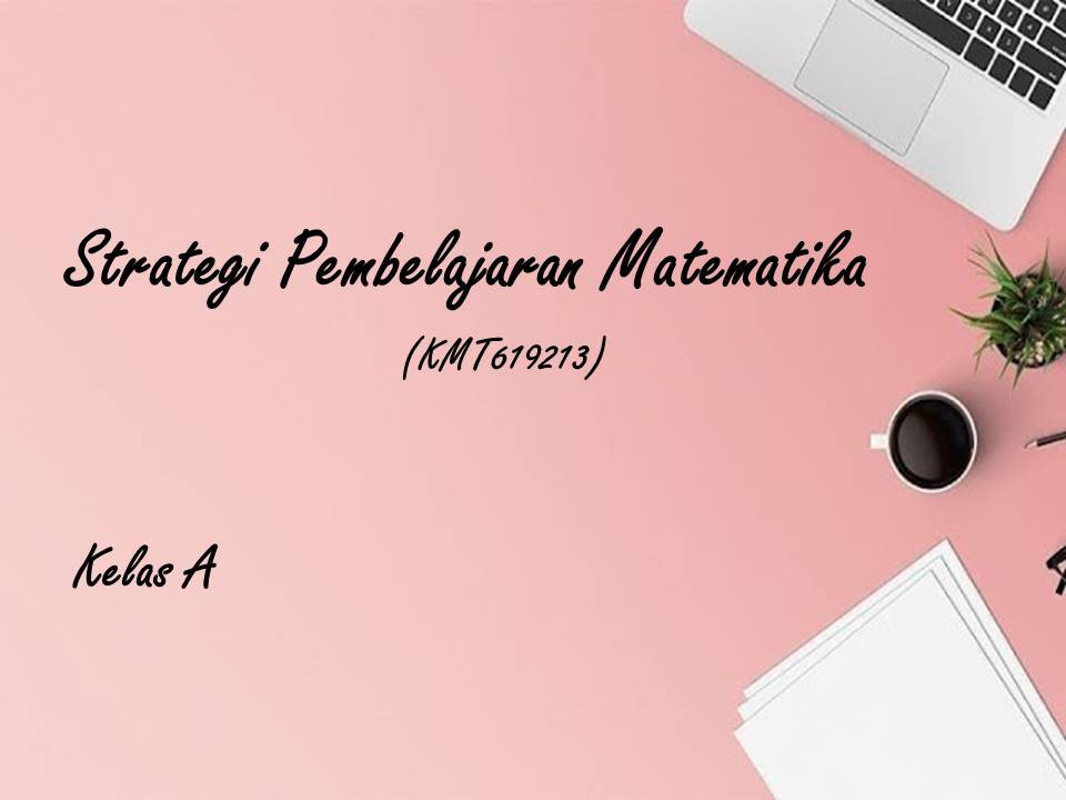 Strategi Pembelajaran Matematika - Kelas A