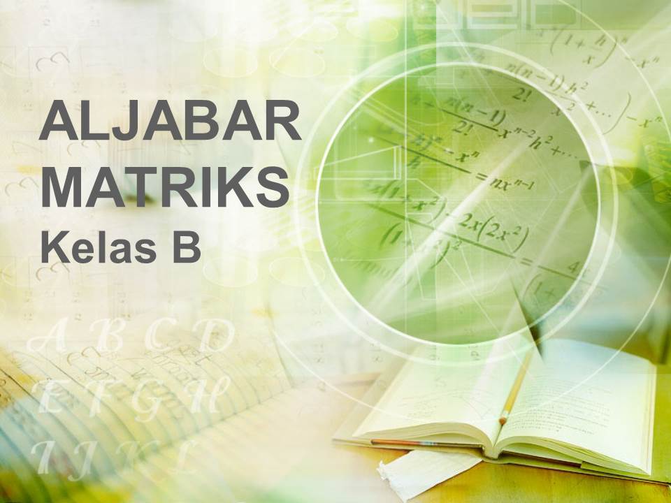 Aljabar Matriks Genap 2020/2021 Kelas B