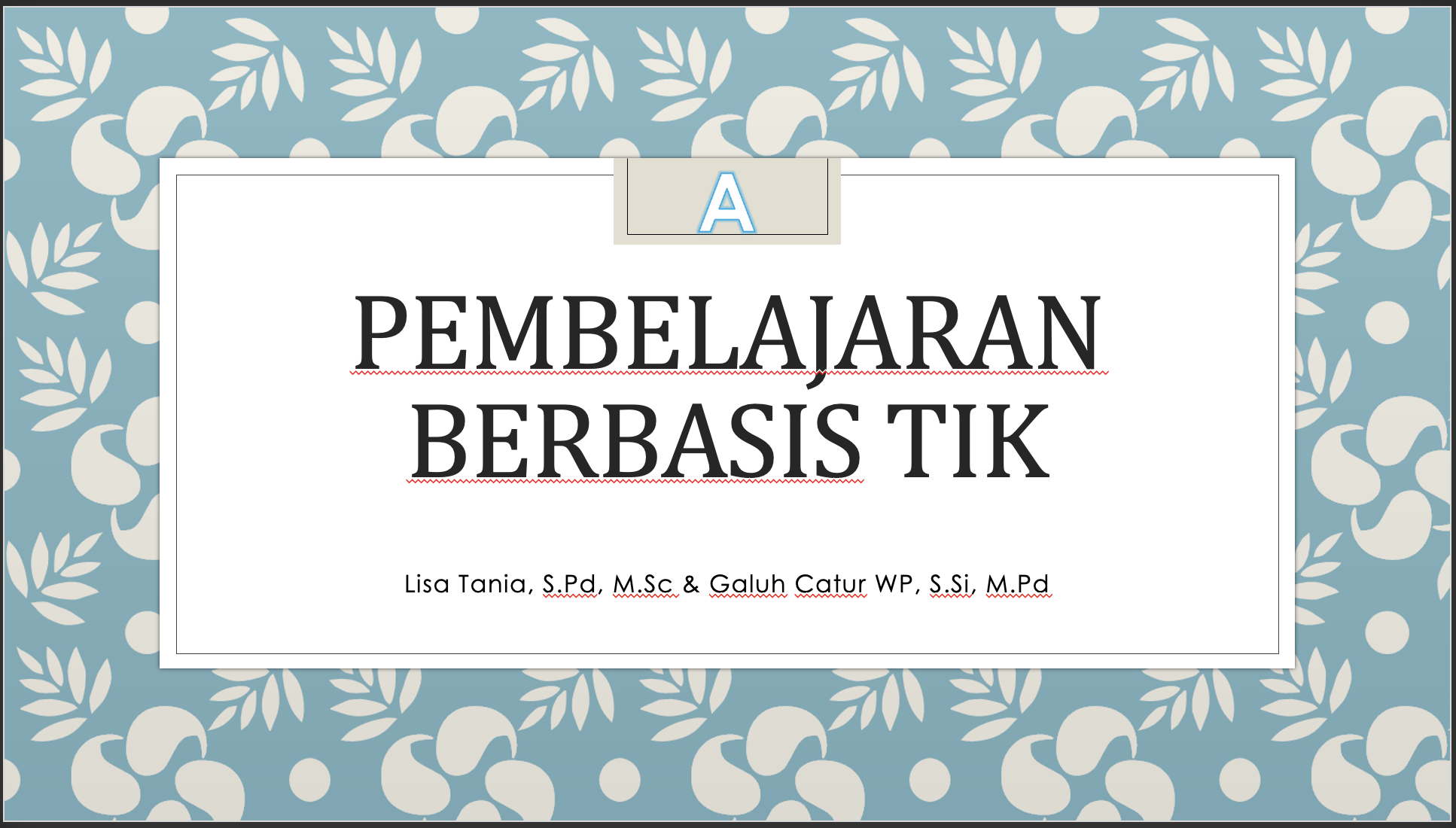 Pembelajaran Berbasis TIK Kelas A TA 2020-2021