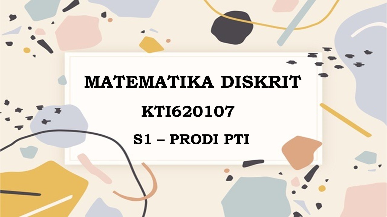 MATEMATIKA DISKRIT PTI GENAP 2020/2021