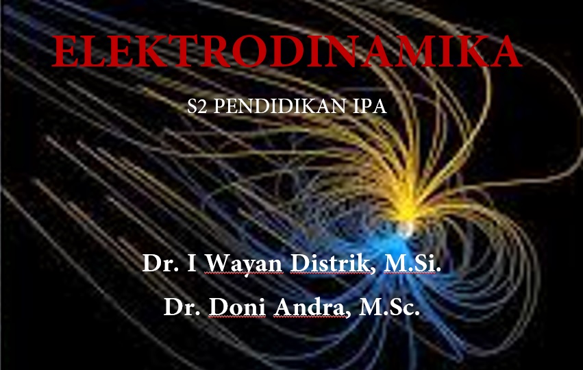ELEKTRODINAMIKA (S2 PENDIDIKAN IPA)