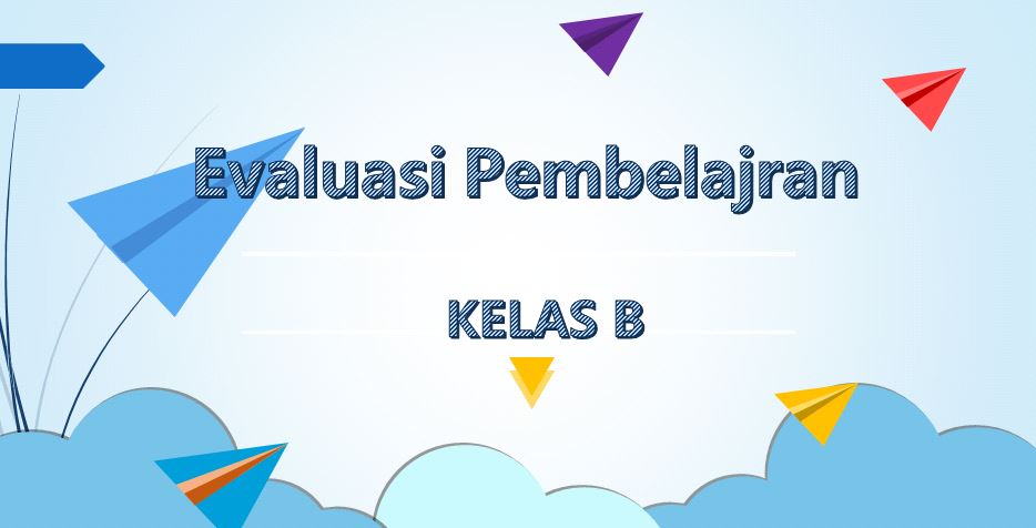 Evaluasi Pembelajaran Sejarah Kelas B Genap 2020-2021
