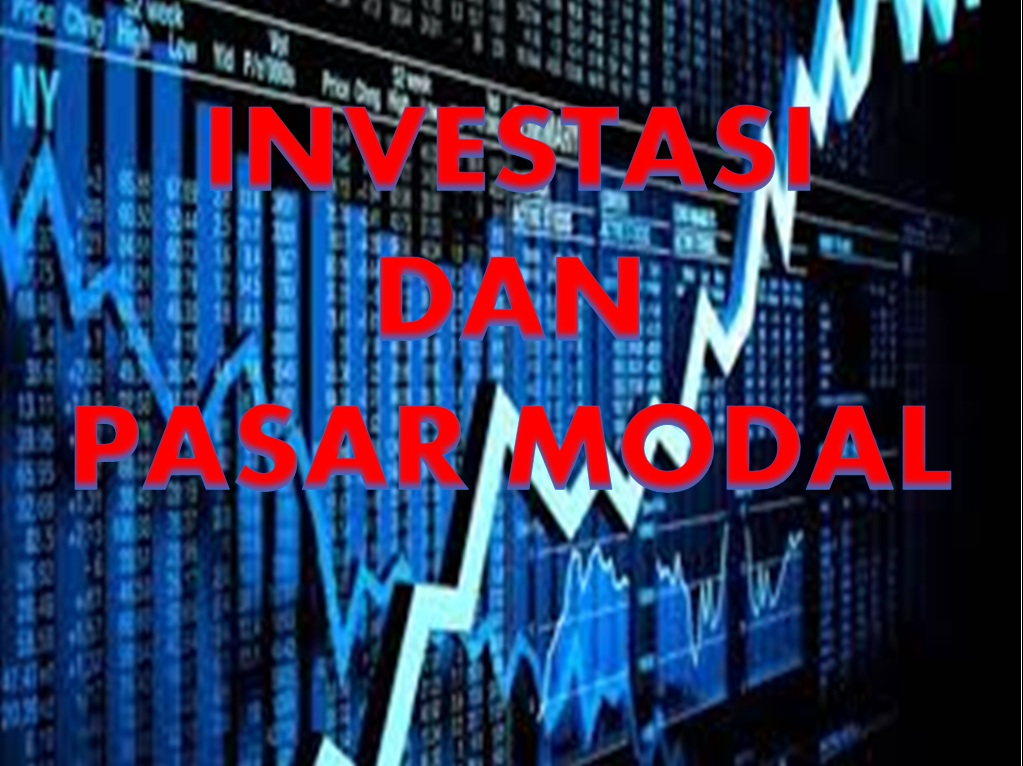 Investasi dan Pasar Modal