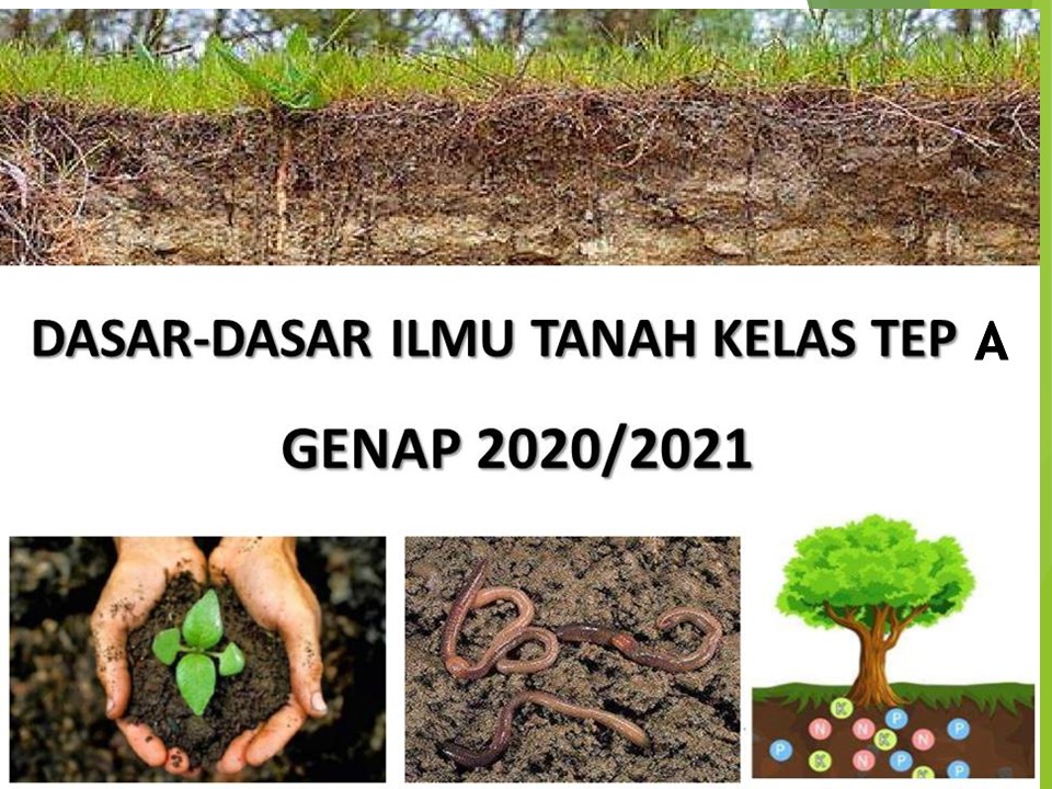 Dasar-Dasar Ilmu Tanah Kelas TEP A 