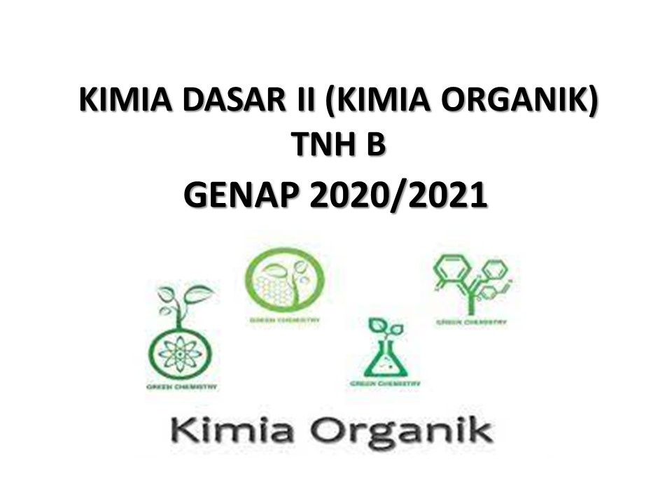 KIMIA DASAR II (ORGANIK) KELAS TNH B