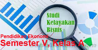 Studi Kelayakan Bisnis semester V Kelas A Ganjil 2021/2022