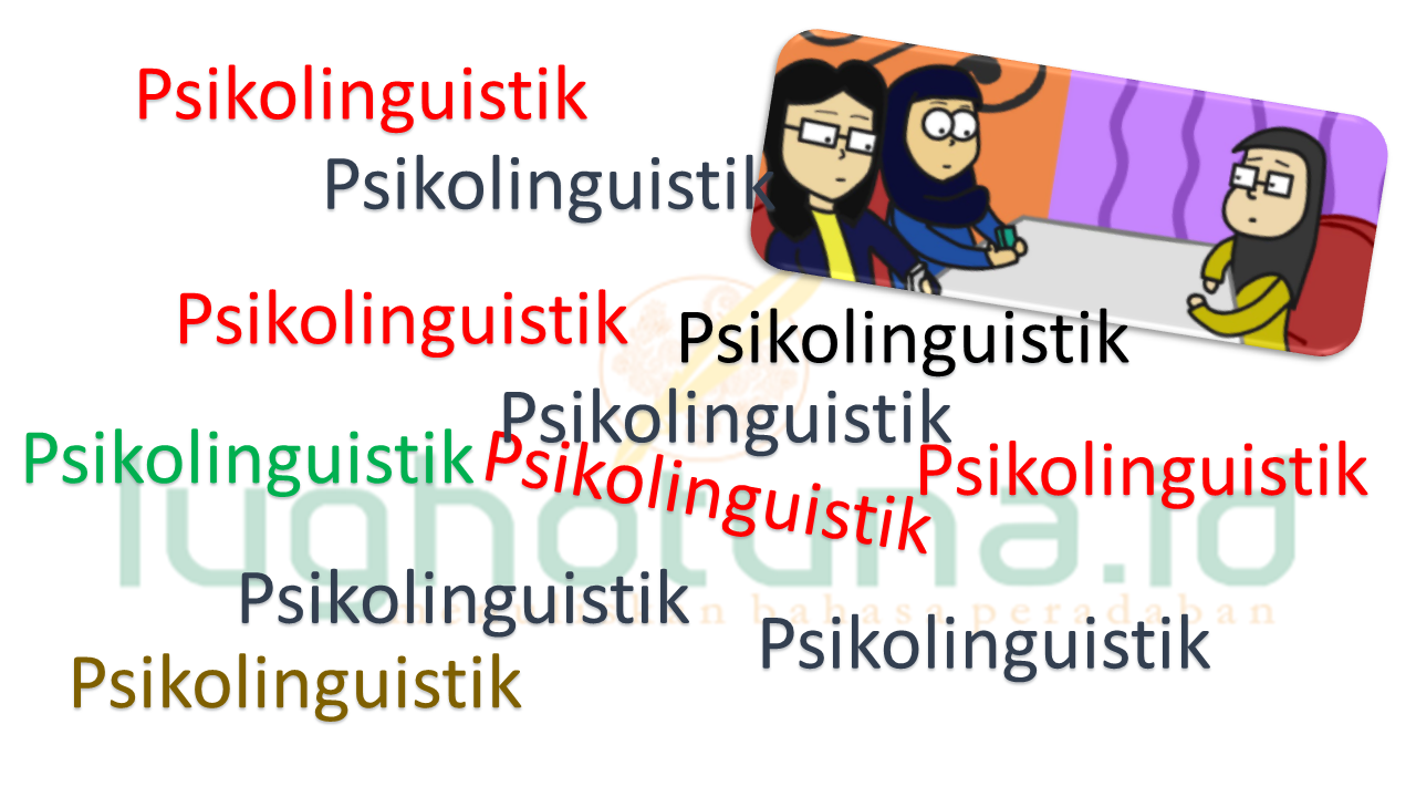 PBSI_Psikolinguistik_Kelas A_Ganjil 2021/2022