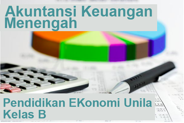 AKUNTANSI KEUANGAN MENENGAH KELAS B GANJIL 2021/2022