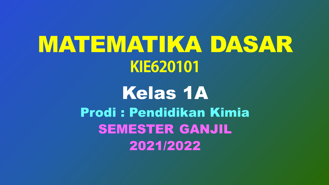 MATEMATIKA DASAR GANJIL 2021/2022 KELAS 1A